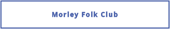 Morley Folk Club